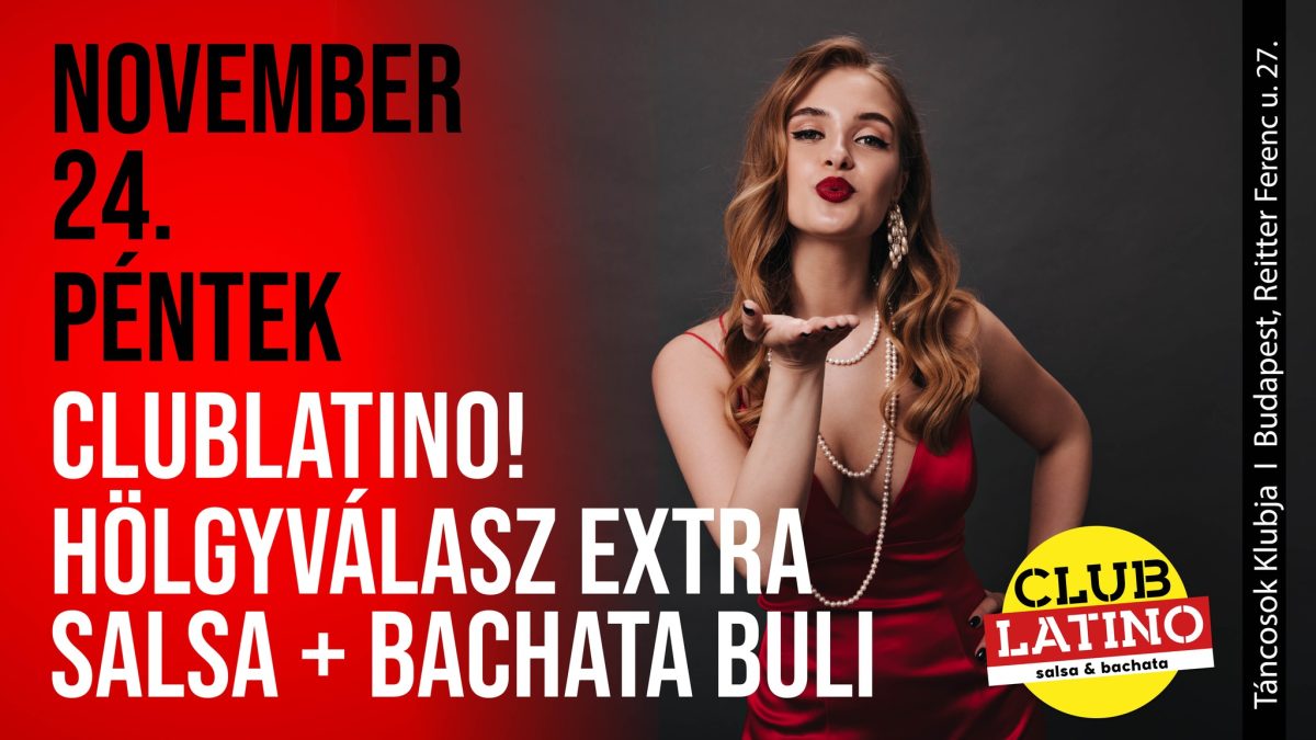 Club Latino! – Hölgyválasz EXTRA Salsa-Bachata buli