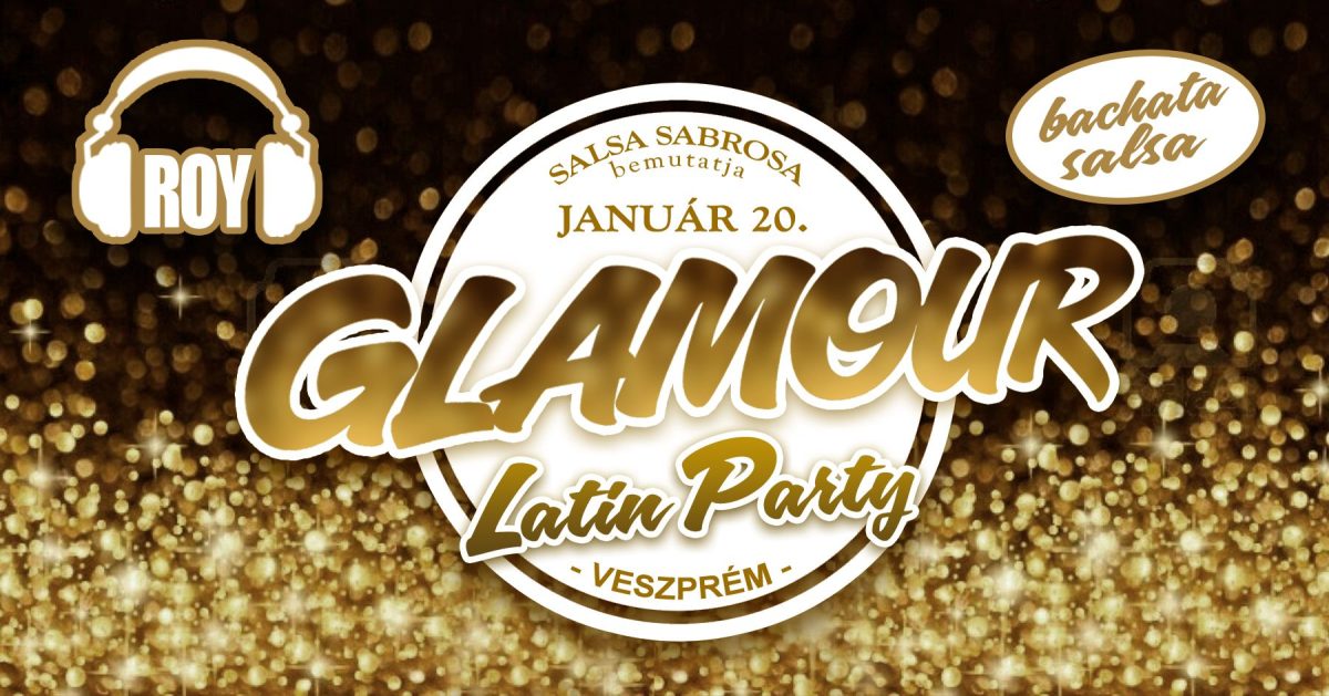 GLAMOUR LATIN PARTY – SALSA & BACHATA MUSIC – Veszprém